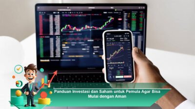 Panduan Investasi dan Saham untuk Pemula Agar Bisa Mulai dengan Aman