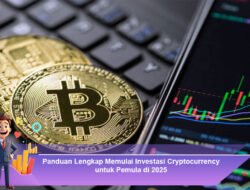 Panduan Lengkap Memulai Investasi Cryptocurrency untuk Pemula di 2025