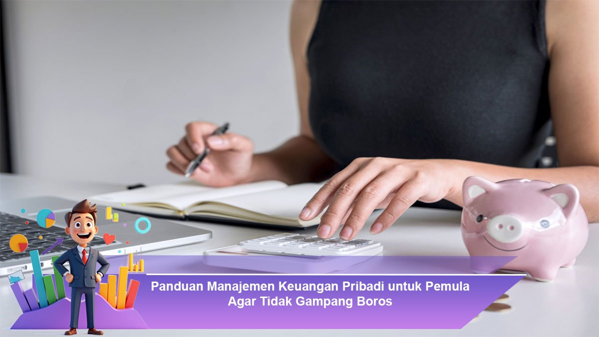 Panduan-Manajemen-Keuangan-Pribadi-untuk-Pemula-Agar-Tidak-Gampang-Boros