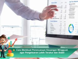 Cara Membuat Perencanaan Keuangan Mingguan agar Pengeluaran Lebih Terukur dan Stabil