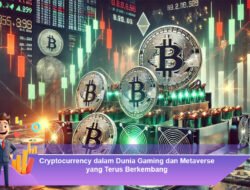 Cryptocurrency dalam Dunia Gaming dan Metaverse yang Terus Berkembang