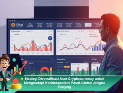 Strategi Diversifikasi Aset Cryptocurrency untuk Menghadapi Ketidakpastian Pasar Global Jangka Panjang