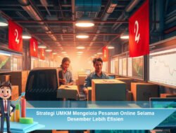 Strategi UMKM Mengelola Pesanan Online Selama Desember Lebih Efisien