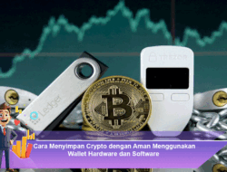 Cara Menyimpan Crypto dengan Aman Menggunakan Wallet Hardware dan Software