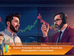 Analisis Perbedaan Karakter Investor Pemula dan Berpengalaman Cryptocurrency