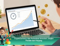 Cryptocurrency dan Perbedaan Investasi Jangka Pendek dan Panjang
