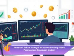 Investasi Saham Sebagai Instrumen Penting Dalam Perencanaan Keuangan Modern
