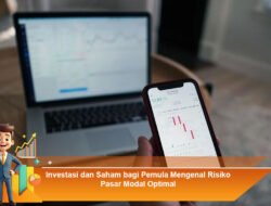 Investasi dan Saham bagi Pemula: Mengenal Risiko Pasar Modal Optimal