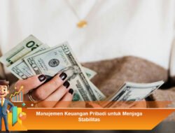 Manajemen Keuangan Pribadi untuk Menjaga Stabilitas