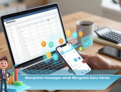 Manajemen Keuangan untuk Mengelola Dana Harian