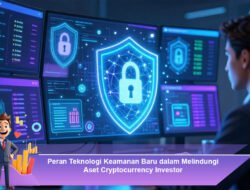 Peran Teknologi Keamanan Baru dalam Melindungi Aset Cryptocurrency Investor
