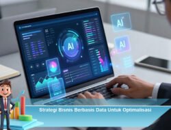 Strategi Bisnis Berbasis Data Untuk Optimalisasi