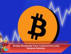 Strategi Menghadapi Pasar Cryptocurrency yang Bergerak Sideways