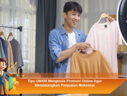Tips UMKM Mengelola Promosi Online Agar Mendatangkan Penjualan Maksimal