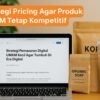 Tips UMKM Menentukan Harga Produk Agar Tetap Kompetitif Dan Menguntungkan Secara Konsisten